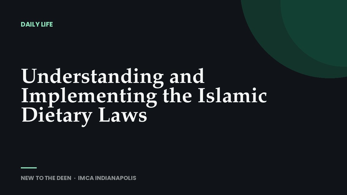 Understanding and Implementing the Islamic Dietary Laws